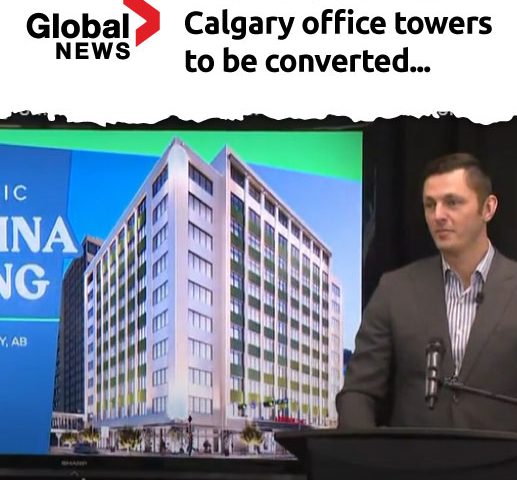 Global News: Five more downtown Calgary office towers to be converted to residential homes